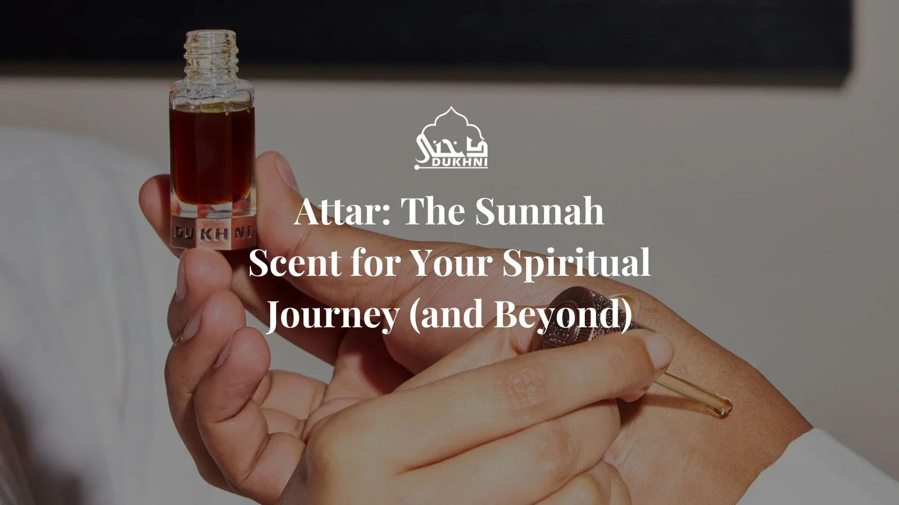 Attar- The Sunnah Scent for Your Spiritual Journey_CA