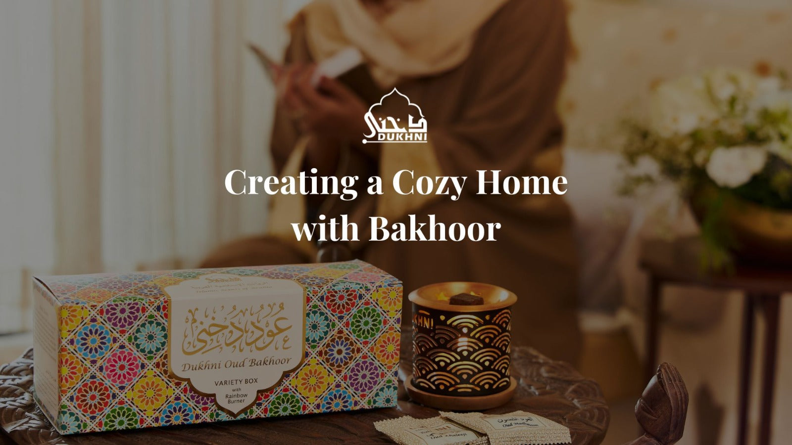 Creating a Cozy Home with Bakhoor - CA