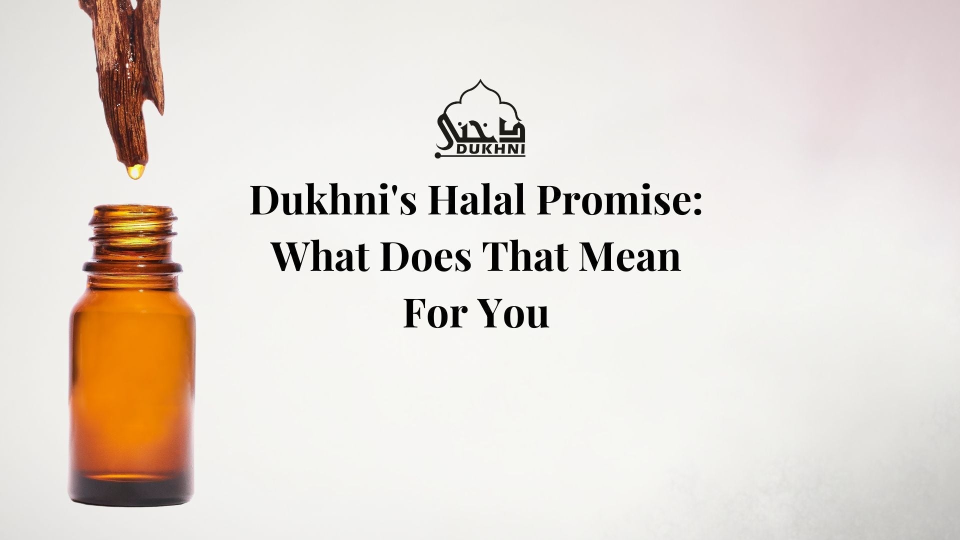Dukhni's Halal Promise - What Does That Mean For You - CA