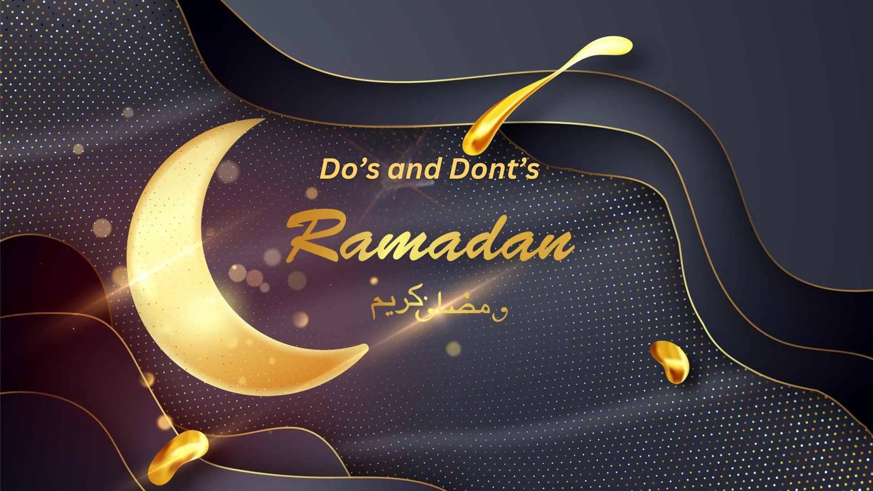 Ramadan Do and Donts CA