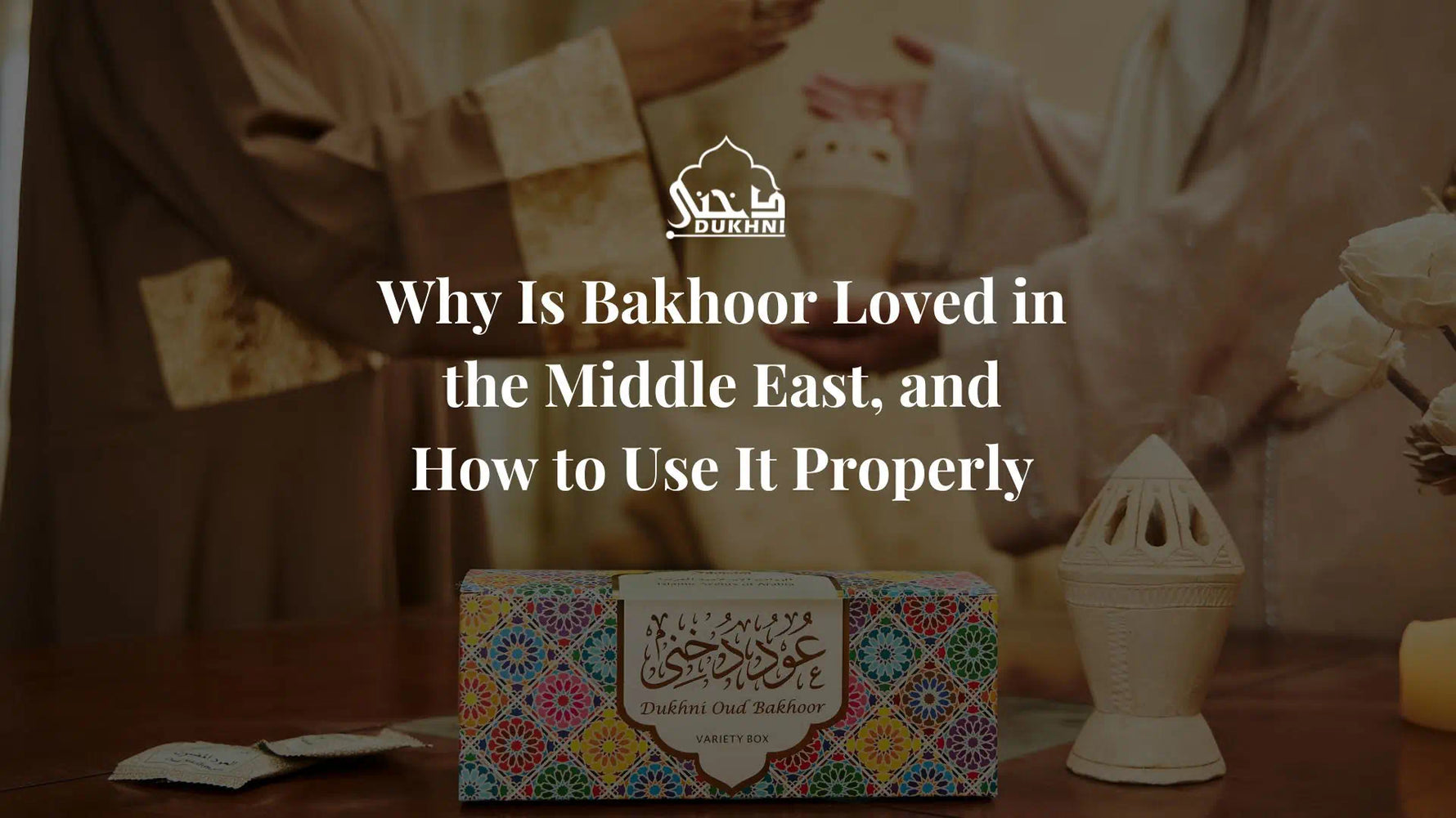 Why Is Bakhoor Loved in the Middle East, and How to Use It Properly - CA